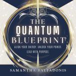 The Quantum Blueprint, Samantha Baltadonis