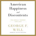 American Happiness and Discontents The Unruly Torrent, 2008-2020, George F. Will