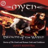Myth Dreams of the World, Janet Reinstra