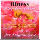 Fitness Perfection, Jax Damon, A,C.E
