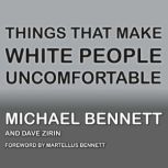 Things That Make White People Uncomfo..., Michael Bennett