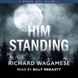Him Standing, Richard Wagamese