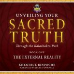 Unveiling Your Sacred Truth, Book One..., Shar Khentrul Jamphel Lodro