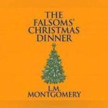 Falsoms Christmas Dinner, The, L. M. Montgomery