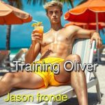 Training Oliver, Jason Fronde