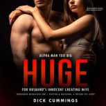 Alpha Man Too Big, Huge for Husbands..., Dick Cummings