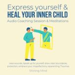 Express yourself  heal your inner ch..., Shining Mind