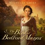 The Bird of Bedford Manor, Michelle Griep