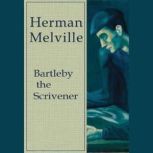 Bartleby, the Scrivener, Herman Melville