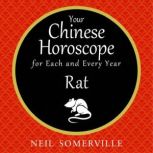 Your Chinese Horoscope for Each and Every Year - Rat, Neil Somerville