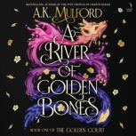 A River of Golden Bones, A.K. Mulford