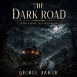 The Dark Road, Gaston Leroux