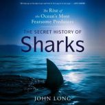 The Secret History of Sharks, John Long