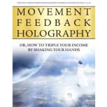 Movement Feedback Holography, Brent Michael Phillips