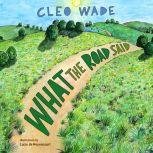 What the Road Said, Cleo Wade