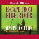 Escape from Fire River, Ralph Cotton