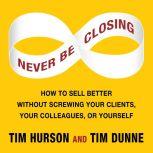 Never Be Closing, Tim Hurson