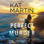 The Perfect Murder A Novel, Kat Martin