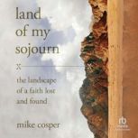 Land of My Sojourn, Mike Cosper