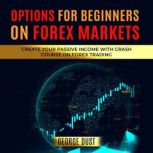 Options for Beginners on FOREX Market..., GEORGE DUST