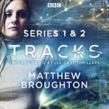 Tracks Series 1 and 2, Matthew Broughton