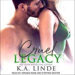 Cruel Legacy, K.A. Linde