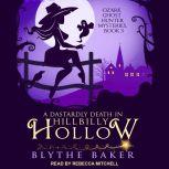 A Dastardly Death in Hillbilly Hollow..., Blythe Baker