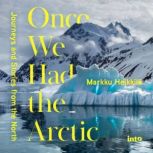 Once We Had the Arctic, Markku Heikkila
