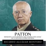 Patton Biografia y guia definitiva ..., Ricardo Alcazar Montero