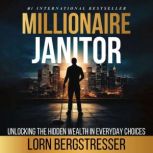 Millionaire Janitor, Lorn Bergstresser
