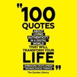 100 Quotes About Living Authentically..., The Quotes Library