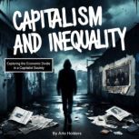 Capitalism and Inequality, Arlo Holders