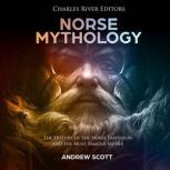 Norse Mythology The History of the N..., Charles River Editors