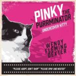 Pinky The Purrminator, Wendy Fleming Dexter