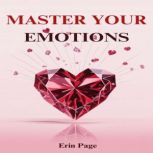 MASTER YOUR EMOTIONS, ERIN PAGE