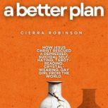 A Better Plan, Cierra Robinson