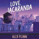 Love, Jacaranda, Alex Flinn