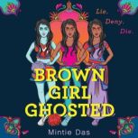 Brown Girl Ghosted, Mintie Das