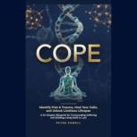 Cope Identify Pain Trauma, Heal C..., Peter Powell