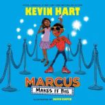 Marcus Makes It Big, Kevin Hart
