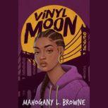 Vinyl Moon, Mahogany L. Browne