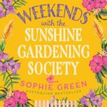 Weekends with the Sunshine Gardening ..., Sophie Green