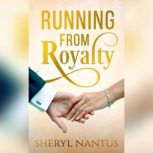 Running from Royalty, Sheryl Nantus