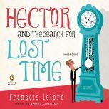 Hector and the Search for Lost Time, Francois Lelord