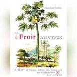 The Fruit Hunters, Adam Leith Gollner
