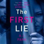 The First Lie, A. J. Park