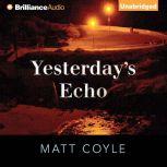 Yesterdays Echo, Matt Coyle