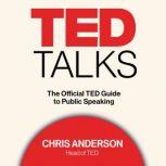 TED Talks The Official TED Guide to Public Speaking, Chris Anderson