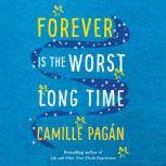 Forever is the Worst Long Time, Camille Pagan
