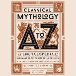 Classical Mythology A to Z, Annette Giesecke
